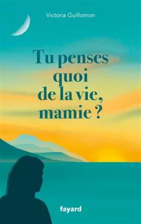 Couverture du produit · Tu penses quoi de la vie, mamie ?
