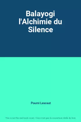 Couverture du produit · Balayogi l'Alchimie du Silence