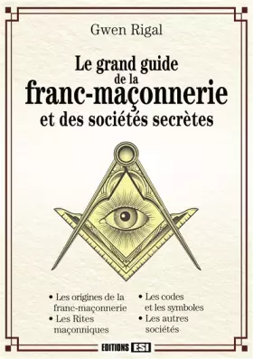 Couverture du produit · Le grand guide de la franc-maçonnerie et des sociétés secrètes