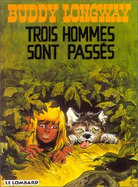 Couverture du produit · Buddy Longway, tome 3 : Trois Hommes sont passés