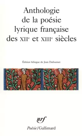 Couverture du produit · Anthologie de la poésie lyrique française des XIIe et XIIIe siècles