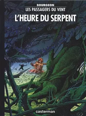 Couverture du produit · Les passagers du vent , Tome 4 : L'heure du serpent