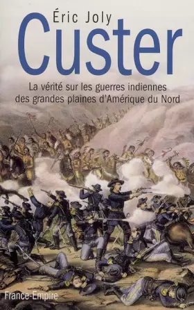 Couverture du produit · Custer : La vérité sur les guerres indiennes des grandes plaines d'Amérique du Nord