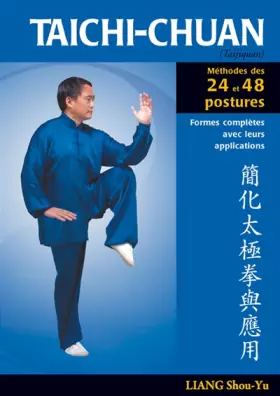 Couverture du produit · Taichi-chuan : Méthode des vingt-quatre et quarante-huit postures: Formes complètes avec leurs applications