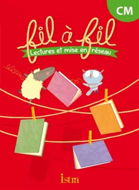Couverture du produit · Lecture CM - Collection Fil à Fil - Livre élève - Ed. 2014