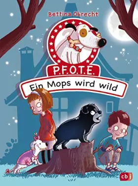 Couverture du produit · P.F.O.T.E. - Ein Mops wird wild (Die P.F.O.T.E-Reihe, Band 3)