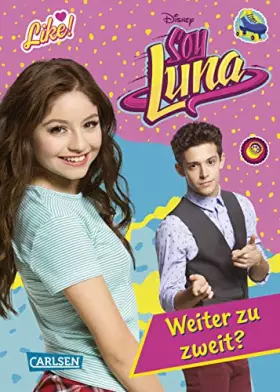 Couverture du produit · Disney Soy Luna: Soy Luna - Weiter zu zweit?