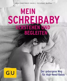 Couverture du produit · Mein Schreibaby verstehen und begleiten: Der geborgene Weg für High Need Babys (GU Baby)