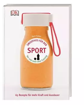 Couverture du produit · Smoothies für den Sport: Vor und nach dem Training. 65 Rezepte für mehr Kraft und Ausdauer