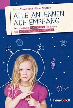 Couverture du produit · Alle Antennen auf Empfang: Der praktische Ratgeber für Eltern von hochsensiblen Kindern