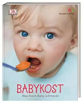 Couverture du produit · Babykost: Was ihrem Baby schmeckt