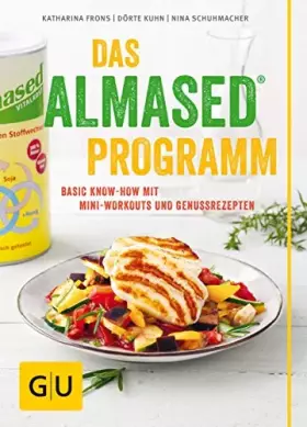 Couverture du produit · Das Almased-Programm: Basic Know-how, 4-Phasen-Plan, Mini-Workout, Genussrezepte (GU Einzeltitel Gesunde Ernährung)