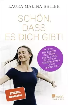Couverture du produit · Schön, dass es dich gibt!: Wie du mit deinem Geschenk für die Welt ein außergewöhnliches Leben erschaffst