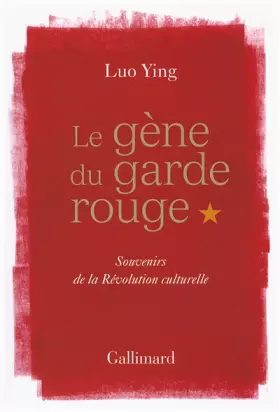 Couverture du produit · Le gène du garde rouge: Souvenirs de la Révolution culturelle