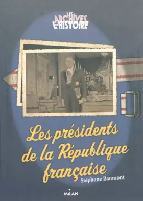 Couverture du produit · Les Présidents de la République