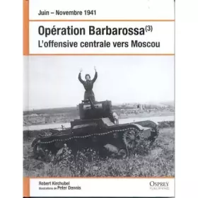 Couverture du produit · Juin-Novembre 1941 Opération Barbarossa (3) L'offensive centrale vers Moscou