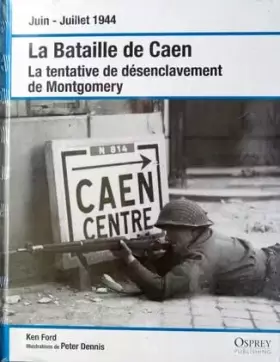 Couverture du produit · LA BATAILLE DE CAEN.LA TENTATIVE DE DESENCLAVEMENT DE MONTGOMERY