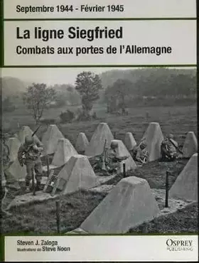 Couverture du produit · LA LIGNE SIEGFRIED.COMBATS AUX PORTES DE L'Allemagne