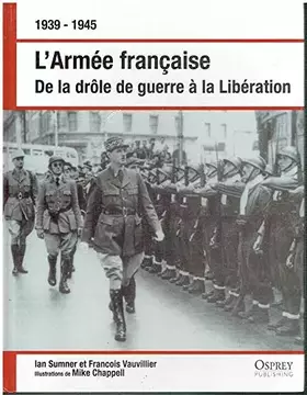 Couverture du produit · L'ARMÉE FRANCAISE - DE LE DROLE DE GUERRE A LA LIBÉERATION