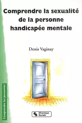 Couverture du produit · Comprendre la sexualité de la personne handicapée mentale