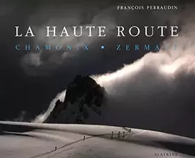 Couverture du produit · La haute route: Chamonix, Zermatt