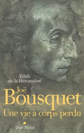 Couverture du produit · Joë Bousquet : Une vie à corps perdu