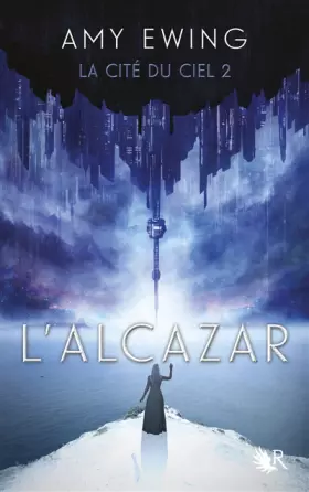 Couverture du produit · La Cité du ciel, Tome 2 : L'Alcazar (02)