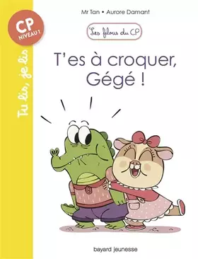 Couverture du produit · Les filous du CP, Tome 07: T'es à croquer Gégé !