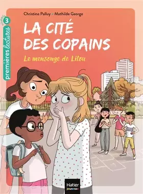 Couverture du produit · La cité des copains - Le mensonge de Lilou CP/CE1 6/7 ans