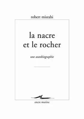 Couverture du produit · La nacre et le rocher: Une autobiographie philosophique