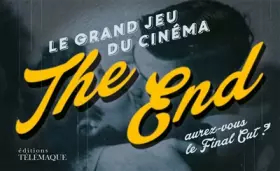 Couverture du produit · The End : Le grand jeu du cinéma - Aurez vous le Final Cut ?