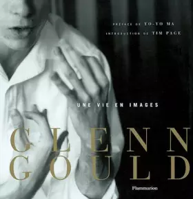 Couverture du produit · Glenn Gould : Une vie en images