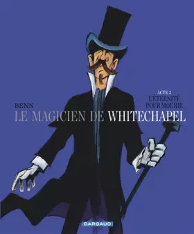 Couverture du produit · Le Magicien de Whitechapel - Tome 3 - L'éternité pour mourir