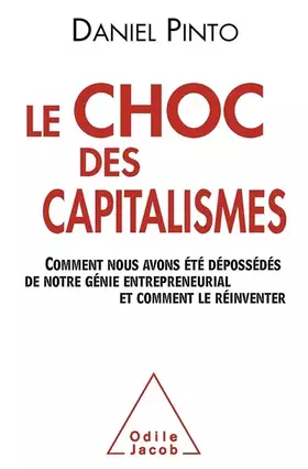 Couverture du produit · Le Choc des capitalismes: Comment nous avons été dépossédés de notre génie entrepreneurial et comment le réinventer