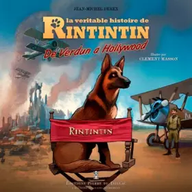 Couverture du produit · La Véritable Histoire de Rintintin - De Verdun à H