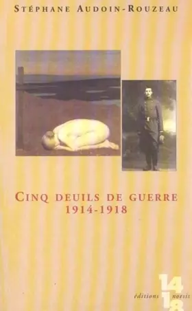 Couverture du produit · Cinq deuils de guerre : 1914-1918