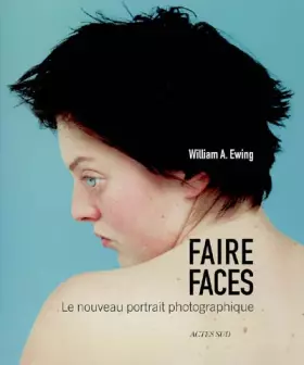 Couverture du produit · Faire faces : Le nouveau portrait photographique