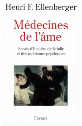 Couverture du produit · Médecines de l'âme. Essais d'histoire de la folie et des guérisons psychiques