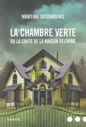 Couverture du produit · La Chambre verte ou La chute de la maison Delorme