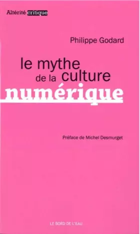 Couverture du produit · Le mythe de la culture numérique