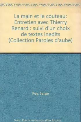 Couverture du produit · La main et le couteau. suivi d'un choix de textes inédits : Entretien avec Thierry Renard