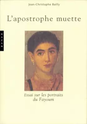 Couverture du produit · L'apostrophe muette : Essai sur les portraits du Fayoum
