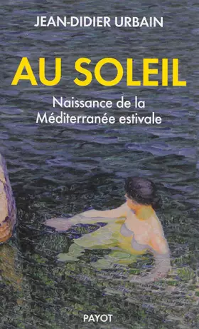 Couverture du produit · Au soleil : Naissance de la Méditerranée estivale