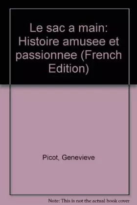 Couverture du produit · Le sac à main : Histoire amusée et passionnée