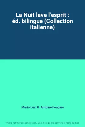Couverture du produit · La Nuit lave l'esprit : éd. bilingue (Collection italienne)