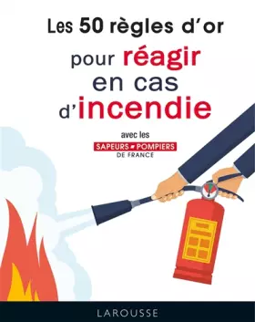Couverture du produit · 50 règles d'or pour réagir en cas d'incendie
