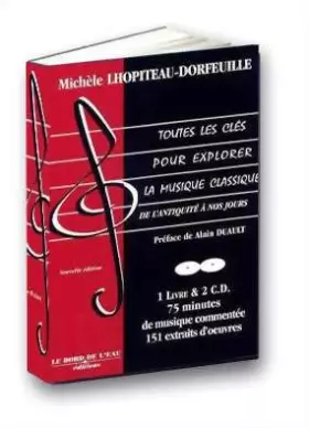 Couverture du produit · Toutes les clés pour explorer la musique classique, tome 1 (avec 2 CD audio)