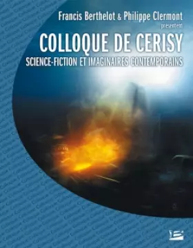 Couverture du produit · Colloque de Cerisy 2006 - Science-fiction et imaginaires contemporains