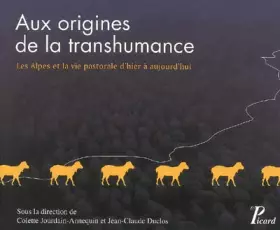 Couverture du produit · Aux origines de la transhumance: Les Alpes et la vie pastorale d'hier à aujourd'hui