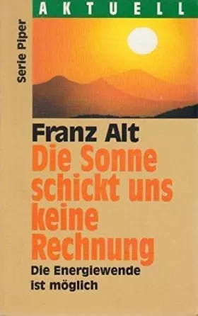 Couverture du produit · Die Sonne schickt uns keine Rechnung: Die Energiewende ist möglich (Piper Taschenbuch)